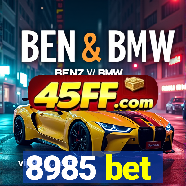 8985 bet